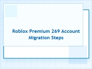 Guide to Roblox Premium 269 Account Migration