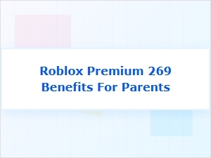 Roblox Premium: Benefits for Parents Explained