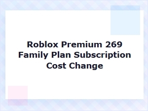 Roblox Premium Family Plan Subscription Update